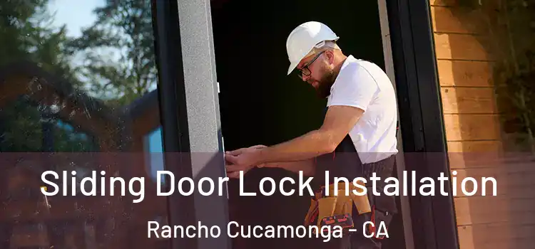 Sliding Door Lock Installation Rancho Cucamonga - CA